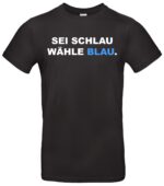 Sei schlau, wähle blau T-Shirt PRO AFD Politik Weidel
