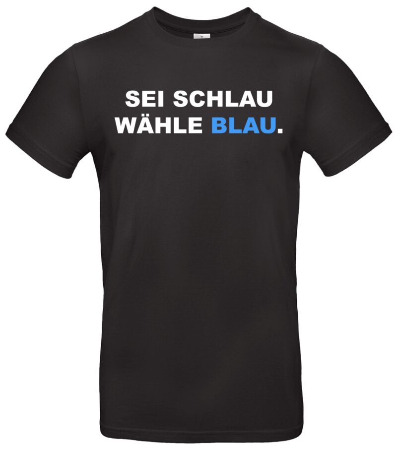 Sei schlau, wähle blau T-Shirt PRO AFD Politik Weidel