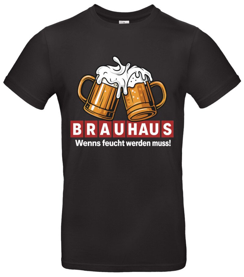 Brauhaus T-Shirt Männer Lustiger Bier Spruch Wenn es feucht werden muss Fun Shirt für Kneipe & Party Perfekt für Bierliebhaber Bequem & stylisch