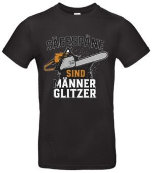 Sägespäne Männerglitzer Shirt Lustiger Holzfäller Spruch Perfekt für Waldarbeiter & Heimwerker Geschenkidee mit Kettensäge-Motiv