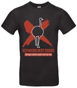 Schwengelbert Strauß T-Shirt Lustige Keep Calm Parodie Fun Meme Spruch Für Humor-Fans & Festivalgänger Witziges Geschenk für Männer