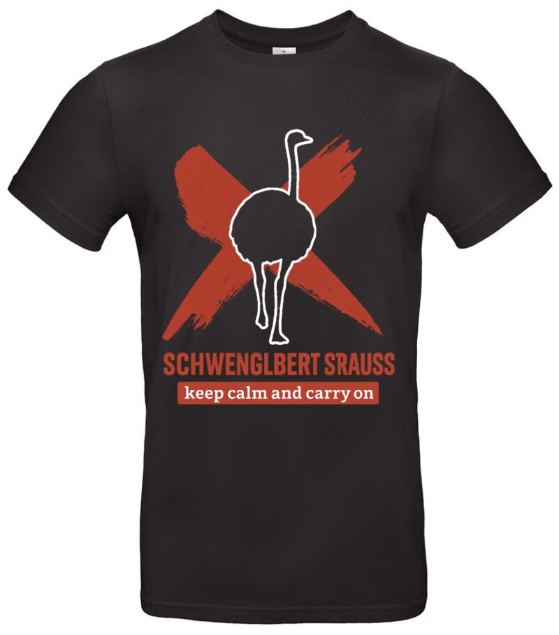 Schwengelbert Strauß T-Shirt Lustige Keep Calm Parodie Fun Meme Spruch Für Humor-Fans & Festivalgänger Witziges Geschenk für Männer