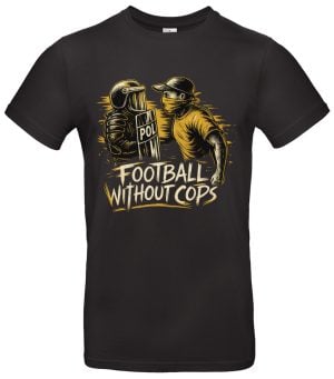 Football without Cops Shirt Ultras Design Stadion Spruch Fußball Fans Geschenkidee