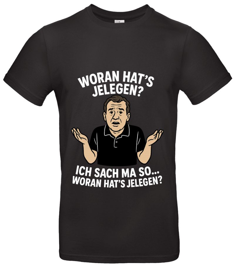 Woran hat's jelegen T-Shirt Kult Spruch Meme Shirt 100% Baumwolle Regular Fit Weiß oder Schwarz Herren Damen Lustiges Zitat Geschenk Funshirt